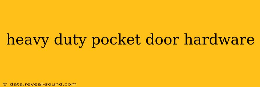 heavy duty pocket door hardware