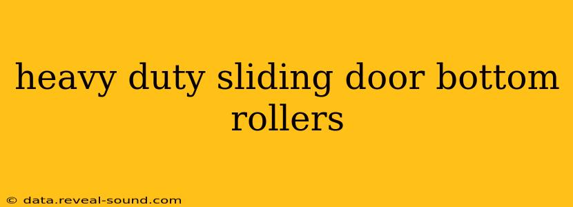 heavy duty sliding door bottom rollers