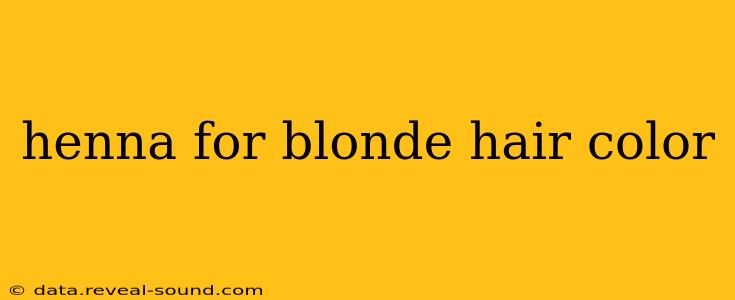 henna for blonde hair color