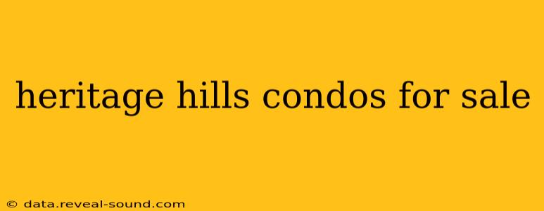 heritage hills condos for sale