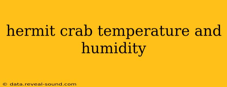 hermit crab temperature and humidity