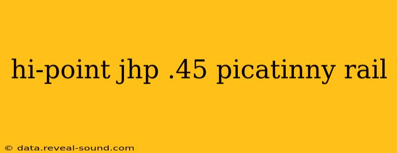 hi-point jhp .45 picatinny rail