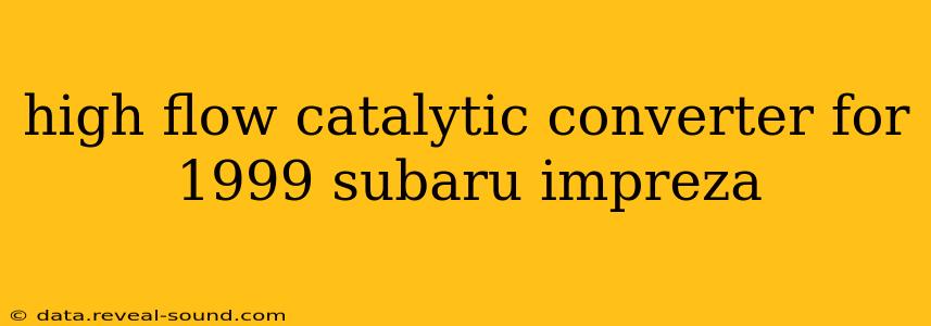 high flow catalytic converter for 1999 subaru impreza