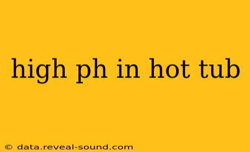 high ph in hot tub