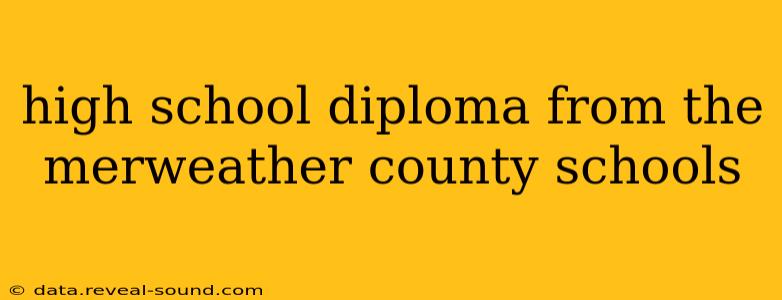 high school diploma from the merweather county schools