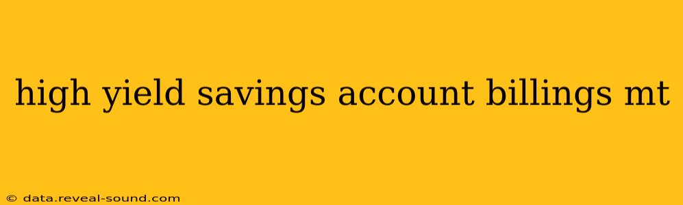 high yield savings account billings mt
