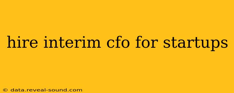 hire interim cfo for startups