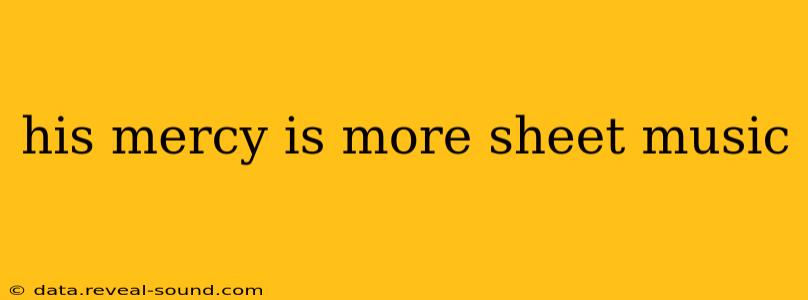 his mercy is more sheet music