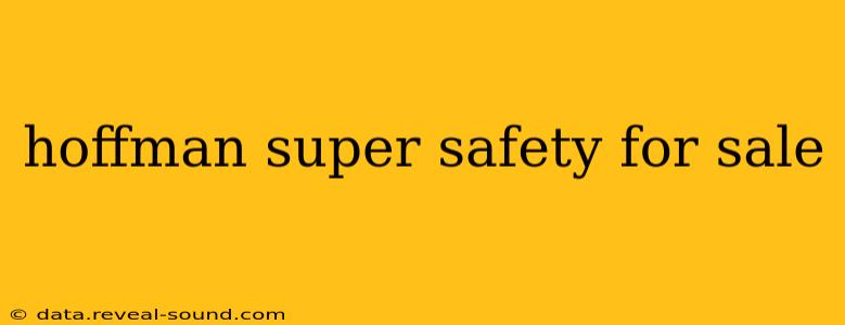 hoffman super safety for sale