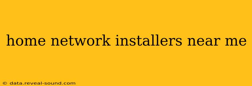 home network installers near me