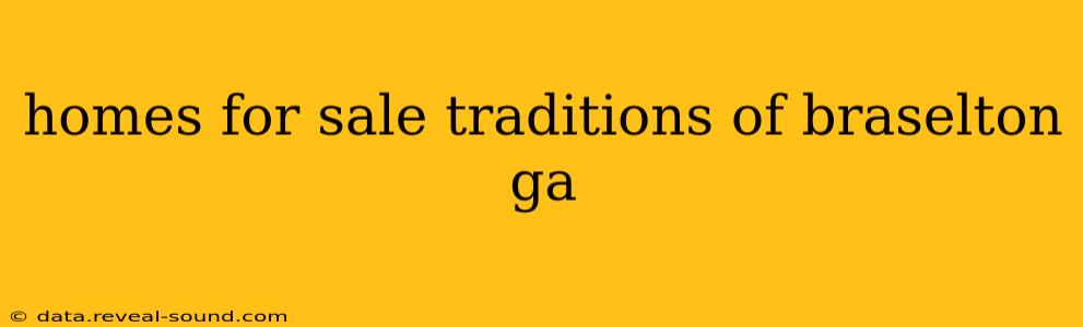 homes for sale traditions of braselton ga