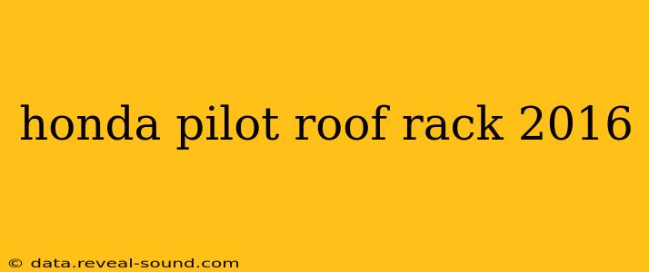 honda pilot roof rack 2016