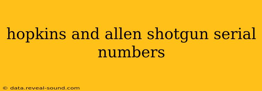 hopkins and allen shotgun serial numbers
