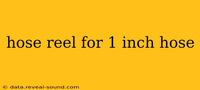 hose reel for 1 inch hose