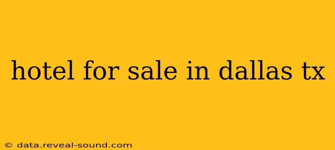 hotel for sale in dallas tx