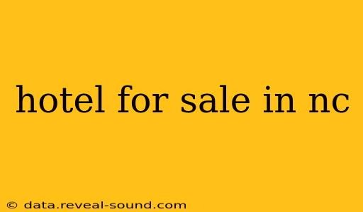 hotel for sale in nc