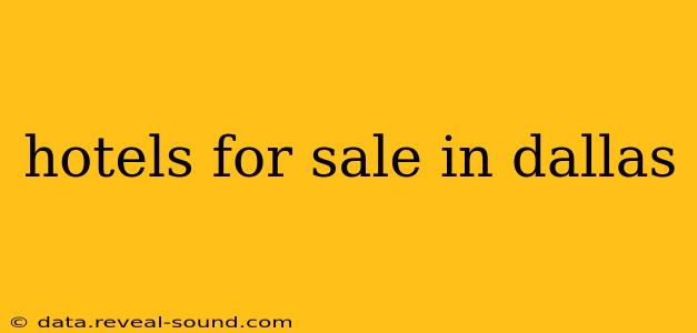 hotels for sale in dallas