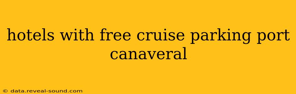 hotels with free cruise parking port canaveral