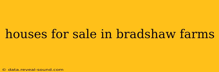 houses for sale in bradshaw farms
