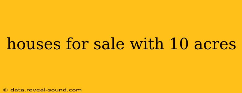 houses for sale with 10 acres