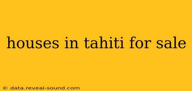 houses in tahiti for sale