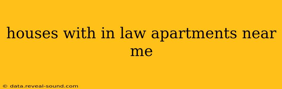 houses with in law apartments near me