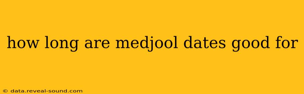 how long are medjool dates good for