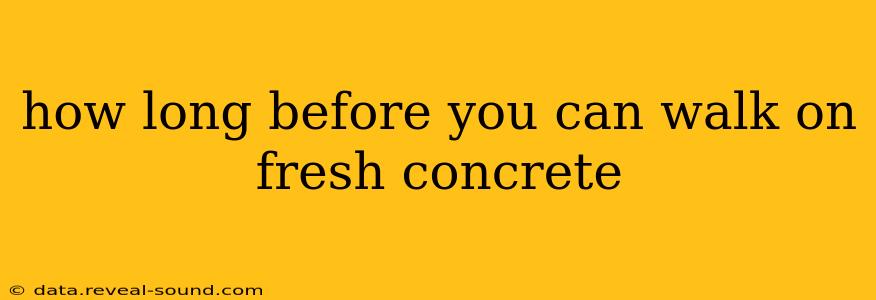how long before you can walk on fresh concrete