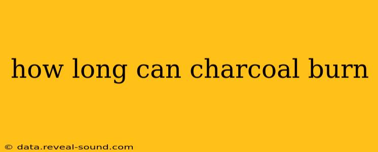 how long can charcoal burn