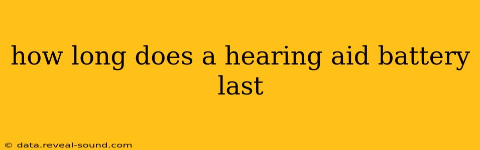 how long does a hearing aid battery last