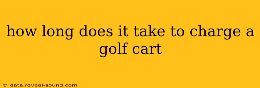how long does it take to charge a golf cart