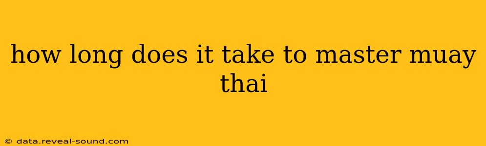how long does it take to master muay thai