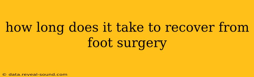 how long does it take to recover from foot surgery