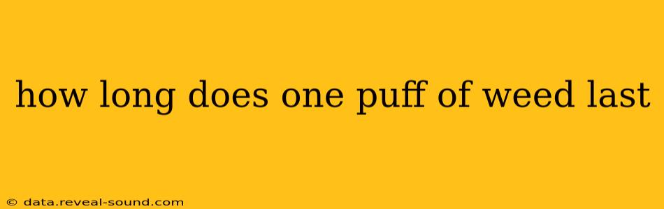 how long does one puff of weed last