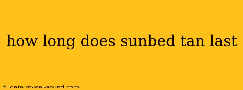 how long does sunbed tan last