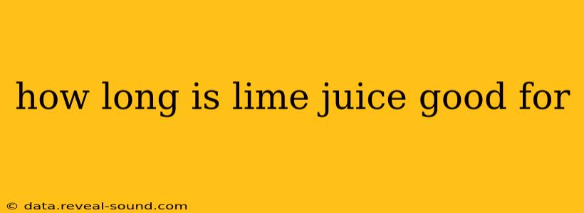 how long is lime juice good for