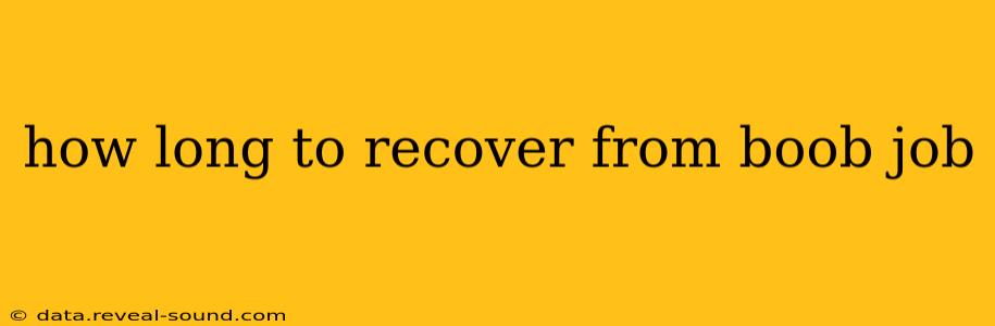 how long to recover from boob job