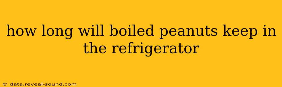 how long will boiled peanuts keep in the refrigerator