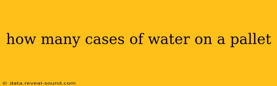 how many cases of water on a pallet