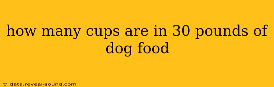 how many cups are in 30 pounds of dog food