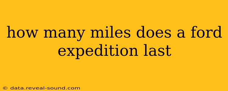 how many miles does a ford expedition last