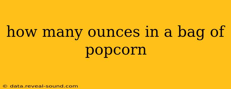 how many ounces in a bag of popcorn