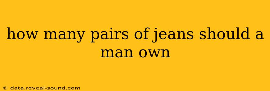 how many pairs of jeans should a man own