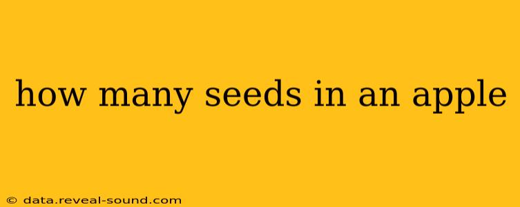 how many seeds in an apple