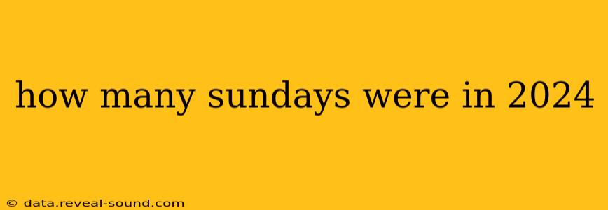 how many sundays were in 2024