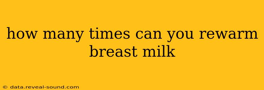 how many times can you rewarm breast milk