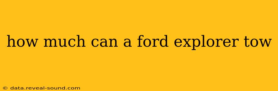 how much can a ford explorer tow