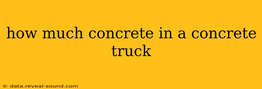 how much concrete in a concrete truck