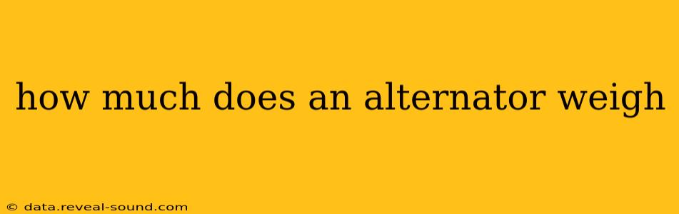how much does an alternator weigh