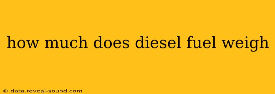 how much does diesel fuel weigh